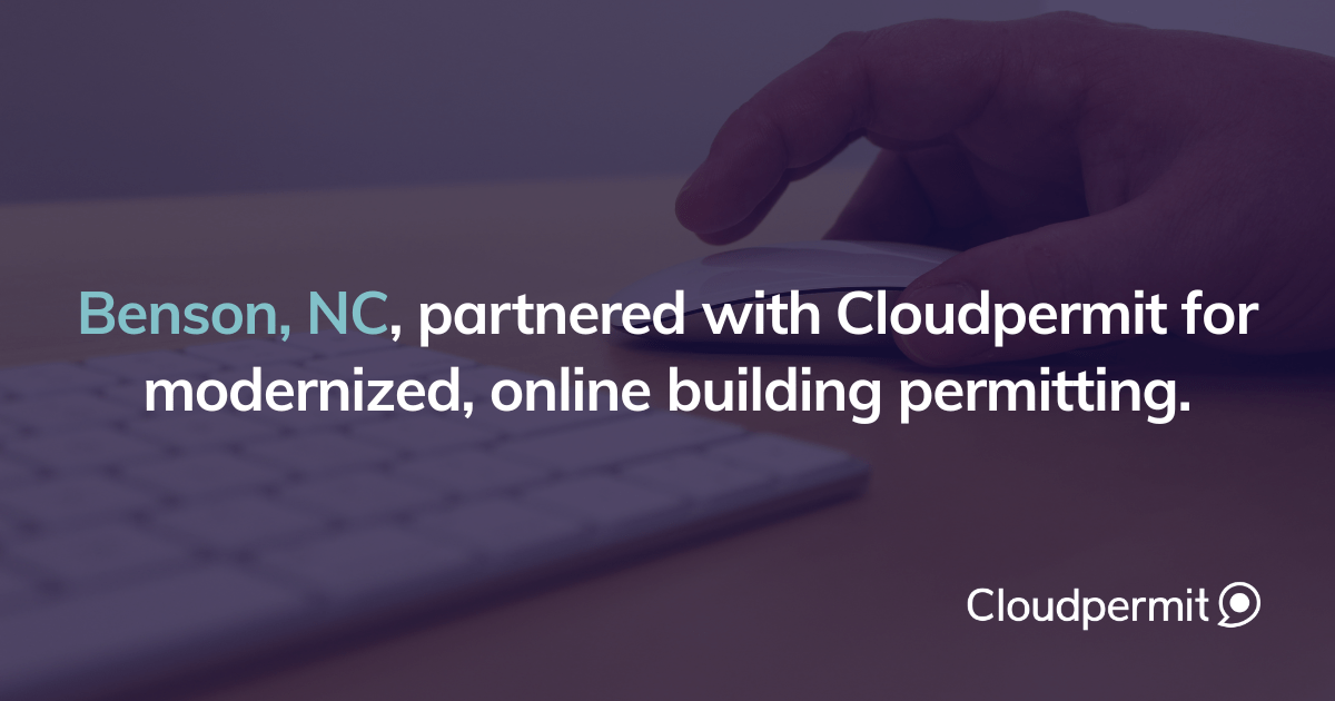 The Town of Benson, NC, Simplifies Building Permits with Cloudpermit